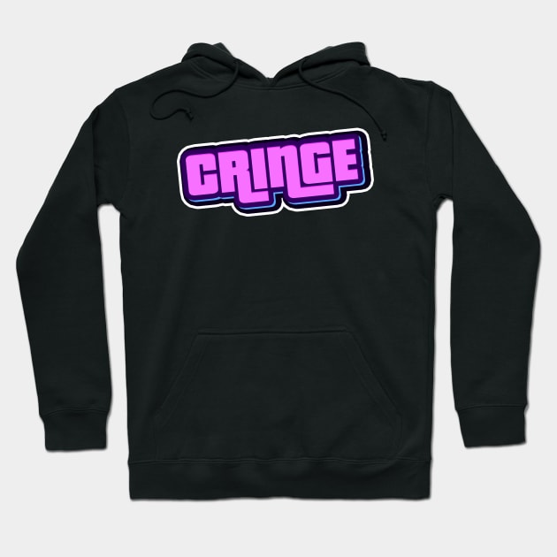 CRINGE Hoodie by PrimalWarfare